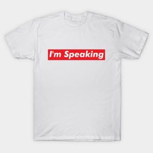 I'm Speaking T-Shirt